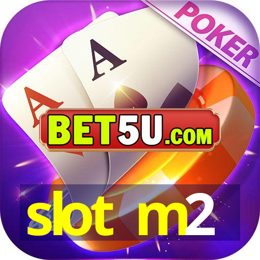 slot m2